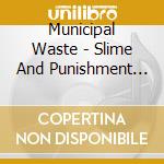 Municipal Waste - Slime And Punishment (Cd+ Bandana) cd