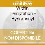 Within Temptation - Hydra Vinyl cd