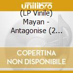 (LP Vinile) Mayan - Antagonise (2 Lp) vinile