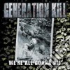 Generation Kill - We're All Gonna Die cd