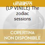 (LP VINILE) The zodiac sessions