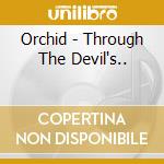 Orchid - Through The Devil's.. cd