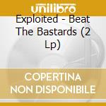 Exploited - Beat The Bastards (2 Lp) cd