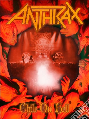Anthrax - Chile On Hell (Cd+Blu-Ray) cd musicale di Anthrax