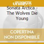 Sonata Arctica - The Wolves Die Young cd