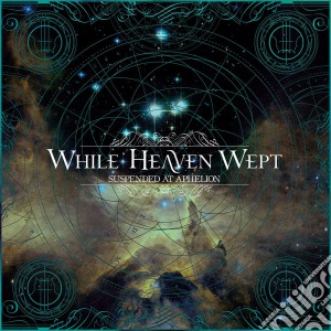 While Heaven Wept - Suspended At Aphelion cd musicale di While heaven wept