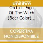 Orchid - Sign Of The Witch (Beer Color) (12') cd