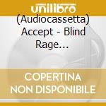 (Audiocassetta) Accept - Blind Rage [Cassette] (Red Shell, Limited) cd