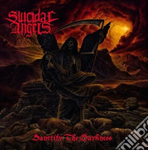 Suicidal Angels - Sanctify The Darkness cd musicale di Angels Suicidal