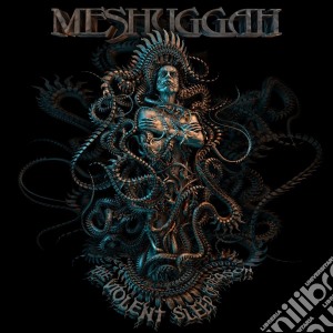 Meshuggah - The Violent Sleep Of Reason cd musicale di Meshuggah