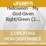 Helloween - My God-Given Right/Green (2 Lp) cd musicale di Helloween
