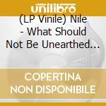 (LP Vinile) Nile - What Should Not Be Unearthed (2 Lp) vinile