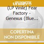 (LP Vinile) Fear Factory - Genexus (Blue Vinyl, Limited To 300, Indie-Retail Exclusive) (2 Lp) lp vinile di Fear Factory