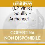 (LP Vinile) Soulfly - Archangel - Limited White Vinyl (2 Lp) lp vinile di Soulfly