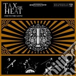 Tax The Heat - Fed To The Lions