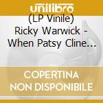 (LP Vinile) Ricky Warwick - When Patsy Cline Was Crazy../Hearts On Trees (Clear Vinyl) (2 Lp) lp vinile di Ricky Warwick