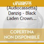 (Audiocassetta) Danzig - Black Laden Crown (Orange) (Cass) cd