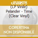 (LP Vinile) Pelander - Time (Clear Vinyl)