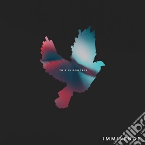 Imminence - This Is Goodbye cd musicale di Imminence