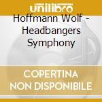 Hoffmann Wolf - Headbangers Symphony