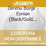Dimmu Borgir - Eonian (Black/Gold Splatter Vinyl) cd
