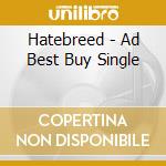 Hatebreed - Ad Best Buy Single cd