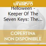 Helloween - Keeper Of The Seven Keys: The Legacy (2 Cd) cd musicale di Helloween