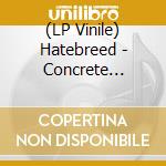 (LP Vinile) Hatebreed - Concrete Confessional (Pic Disc/Ltd) vinile
