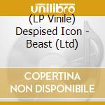 (LP Vinile) Despised Icon - Beast (Ltd) lp vinile di Despised Icon