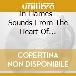 In Flames - Sounds From The Heart Of Gothenburg (2 Cd+Dvd+Blu-Ray) cd musicale di In Flames