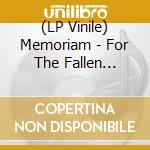 (LP Vinile) Memoriam - For The Fallen (Clear Vinyl) lp vinile di Memoriam