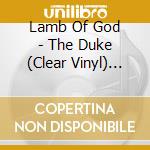 Lamb Of God - The Duke (Clear Vinyl) (12') cd