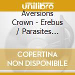 Aversions Crown - Erebus / Parasites (Blue) (Colv) (7') cd