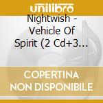 Nightwish - Vehicle Of Spirit (2 Cd+3 Dvd) cd
