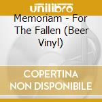 Memoriam - For The Fallen (Beer Vinyl)