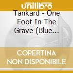 Tankard - One Foot In The Grave (Blue Vinyl) cd