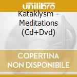 Kataklysm - Meditations (Cd+Dvd) cd