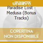 Paradise Lost - Medusa (Bonus Tracks) cd
