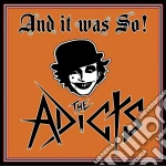 Adicts (The) - And It Was So! cd