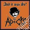 Adicts (The) - And It Was So! cd