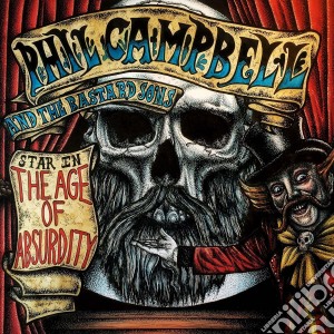 Phil Campbell And The Bastard Sons - The Age Of Absurdity cd musicale di Phil campbell and th