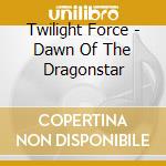 Twilight Force - Dawn Of The Dragonstar
