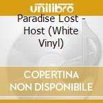 Paradise Lost - Host (White Vinyl) cd