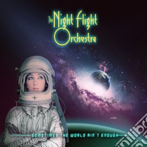 (LP Vinile) Night Flight Orchestra (The) - Sometimes The World Ain'T Enough (2 Lp) lp vinile di Night Flight Orchestra (The)