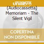 (Audiocassetta) Memoriam - The Silent Vigil cd