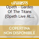 Opeth - Garden Of The Titans (Opeth Live At Red Rocks Amphitheatre) cd
