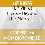 (LP Vinile) Epica - Beyond The Matrix - The Battle vinile