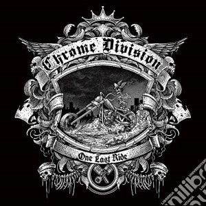 Chrome Division - One Last Ride cd musicale di Chrome Division