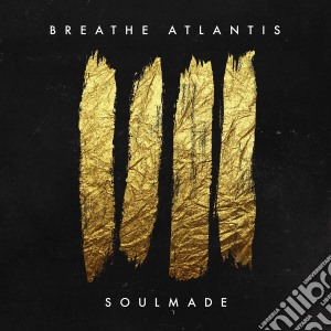 Breathe Atlantis - Soulmade cd musicale di Breathe Atlantis