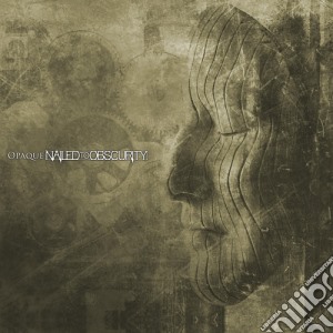 Nailed To Obscurity - Opaque cd musicale di Nailed To Obscurity